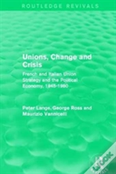 Unions, Change And Crisis