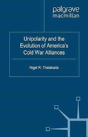 Unipolarity And The Evolution Of America'S Cold War Alliances - Preview