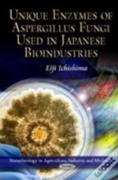 Unique Enzymes Of Aspergillus Fungi Used In Japanese Bioindustries