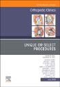 Unique Or Select Procedures, An Issue Of Orthopedic Clinics - Preview