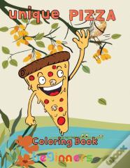 Unique Pizza Coloring Book   Beginners