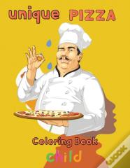Unique Pizza Coloring Book   Child