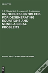 Uniqueness Problems For Degenerating Equations And Nonclassical Problems