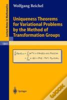 Uniqueness Theorems For Variational Problems By The Method Of Transformation Groups