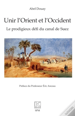 Capa do artigo Unir L'Orient Et L'Occident : Le Prodigieux Défi Du Canal De Suez