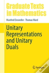 Unitary Representations And Unitary Duals