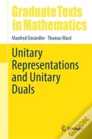 Unitary Representations And Unitary Duals
