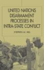 United Nations Disarmament Processes In Intra-State Conflict - Preview