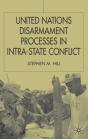 United Nations Disarmament Processes In Intra-State Conflict - Preview