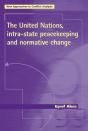United Nations, Intra-State Peacekeeping And Normative Change - Preview
