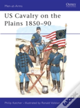 United States Cavalry On The Plains, 1850-90