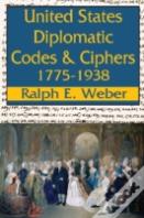 United States Diplomatic Codes And Ciphers, 1775-1938