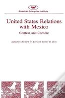 United States Relations With Mexico:Context And Content