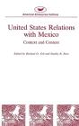 United States Relations With Mexico:Context And Content - Preview