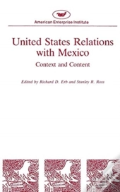 United States Relations With Mexico:Context And Content