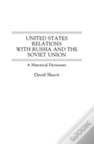 United States Relations With Russia And The Soviet Union