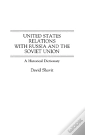 United States Relations With Russia And The Soviet Union