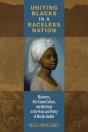 Uniting Blacks In A Raceless Nation - Preview