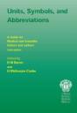 Units, Symbols, And Abbreviations: A Guide For Authors And Editors In Medicine And Related Sciences, Sixth Edition - Preview
