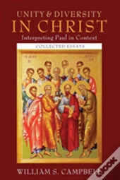 Unity And Diversity In Christ: Interpreting Paul In Context: Collected Essays
