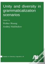 Unity And Diversity In Grammaticalization Scenarios
