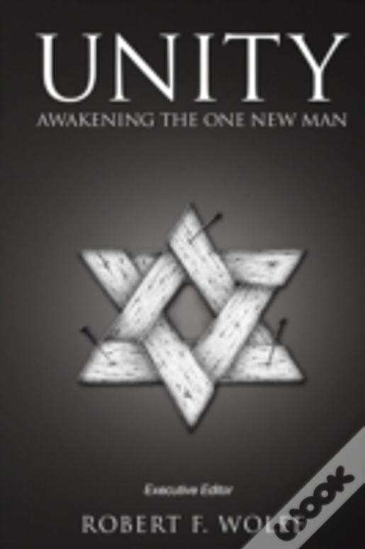 Unity: Awakening The One New Man