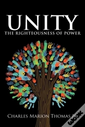 Unity The Righteousness Of Power