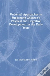 Capa do artigo Universal Approaches To Support Childrenâ€™S Physical And Cognitive Development In The Early Years