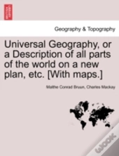 Universal Geography, Or A Description Of