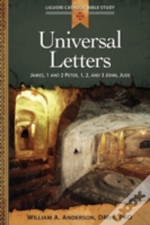 Universal Letters: James, 1 And 2 Peter, 1, 2