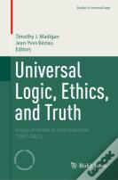 Universal Logic, Ethics, And Truth
