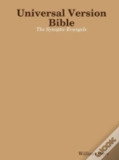 Universal Version Bible The Synoptic Evangels