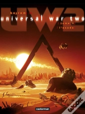 Universal War Two Tome 3 : L'Exode