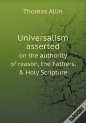Capa do artigo Universalism Asserted On The Authority Of Reason, The Fathers, & Holy Scripture
