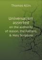 Universalism Asserted On The Authority Of Reason, The Fathers, & Holy Scripture - Preview