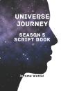 Universe Journey Season 5 Script Book - Preview