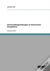 Universitatsgrundungen In Historischer Perspektive