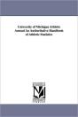 University Of Michigan Athletic Annual An Authoritative Handbook Of Athletic Statistics - Preview