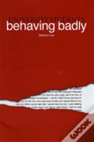 University Students Behaving Badly