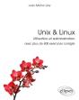 Unix & Linux - Utilisation Et Administration - Avec Plus De 400 Exercices Corrigés - Preview