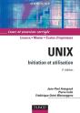 Unix ; Initiation Et Utilisation ; Licence/Master/Écoles D'Ingénieurs ; Cours Et Exerices Corrigés (3e Édition) - Preview