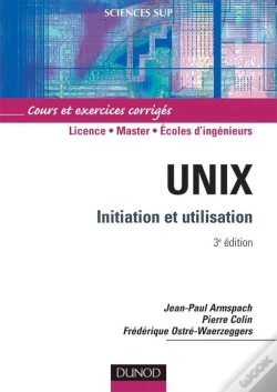 Capa do artigo Unix ; Initiation Et Utilisation ; Licence/Master/Écoles D'Ingénieurs ; Cours Et Exerices Corrigés (3e Édition)