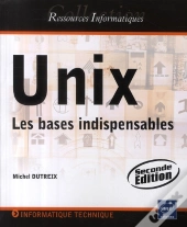 Unix ; Les Bases Indispensables (2e Édition)