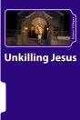Unkilling Jesus - Preview