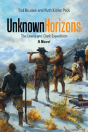 Unknown Horizons:  The Lewis And Clark Expedition  A Novel - Preview