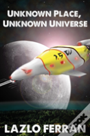 Unknown Place, Unknown Universe