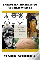 Unknown Secrets Of World War Ii