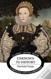 Unknown To History