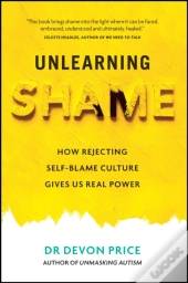 Unlearning Shame