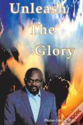 Unleash The Glory